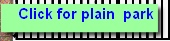    Click for plain  park

